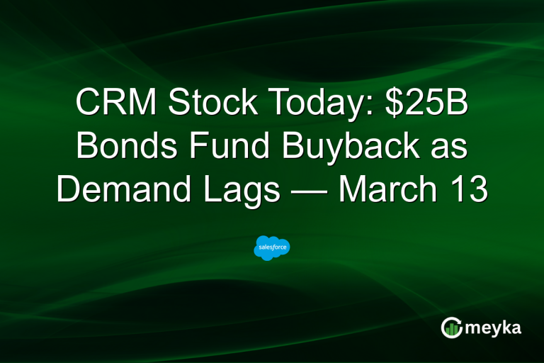 CRM Stock Today: $25B Bonds Fund Buyback as Demand Lags — March 13