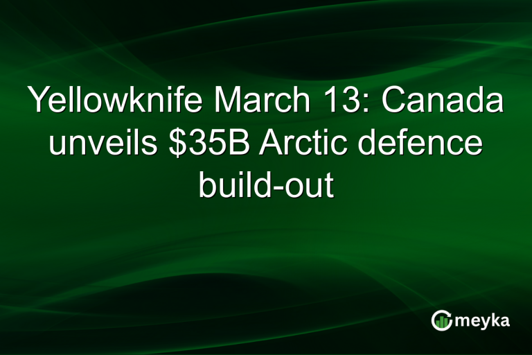 Yellowknife March 13: Canada unveils $35B Arctic defence build-out