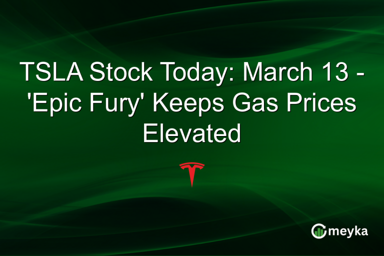 TSLA Stock Today: March 13 - 'Epic Fury' Keeps Gas Prices Elevated