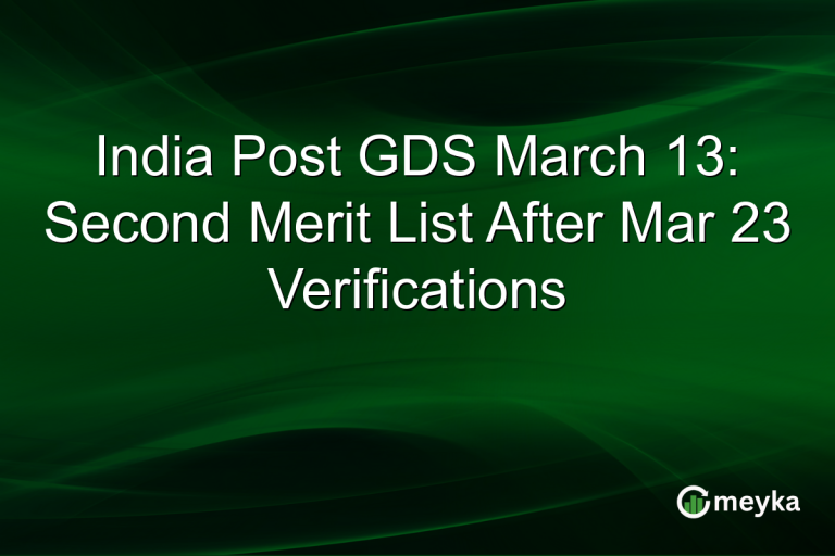 India Post GDS March 13: Second Merit List After Mar 23 Verifications