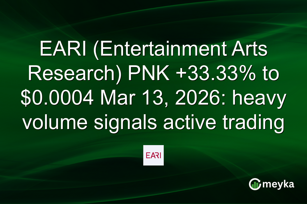 EARI (Entertainment Arts Research) PNK +33.33% to $0.0004 Mar 13, 2026: heavy volume signals active trading