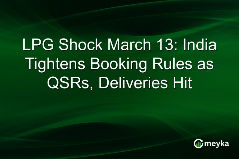 LPG Shock March 13: India Tightens Booking Rules as QSRs, Deliveries Hit