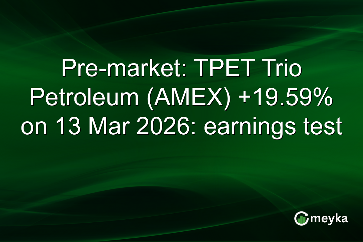 Pre-market: TPET Trio Petroleum (AMEX) +19.59% on 13 Mar 2026: earnings test