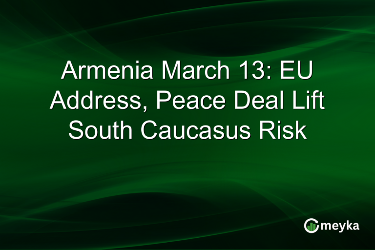 Armenia March 13: EU Address, Peace Deal Lift South Caucasus Risk