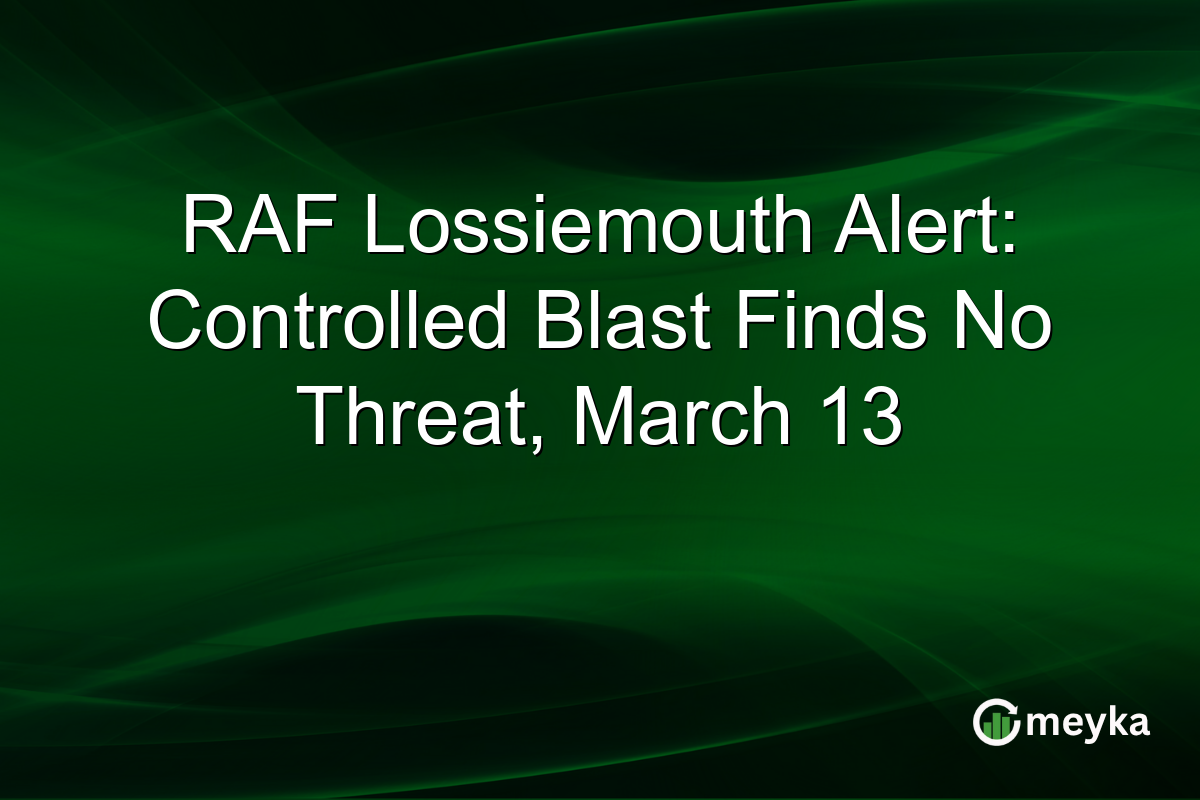 RAF Lossiemouth Alert: Controlled Blast Finds No Threat, March 13