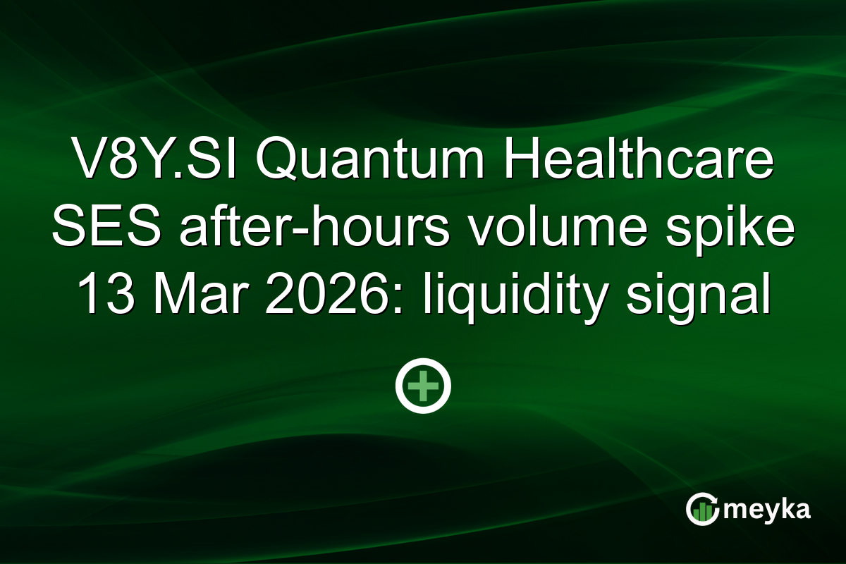 V8Y.SI Quantum Healthcare SES after-hours volume spike 13 Mar 2026: liquidity signal