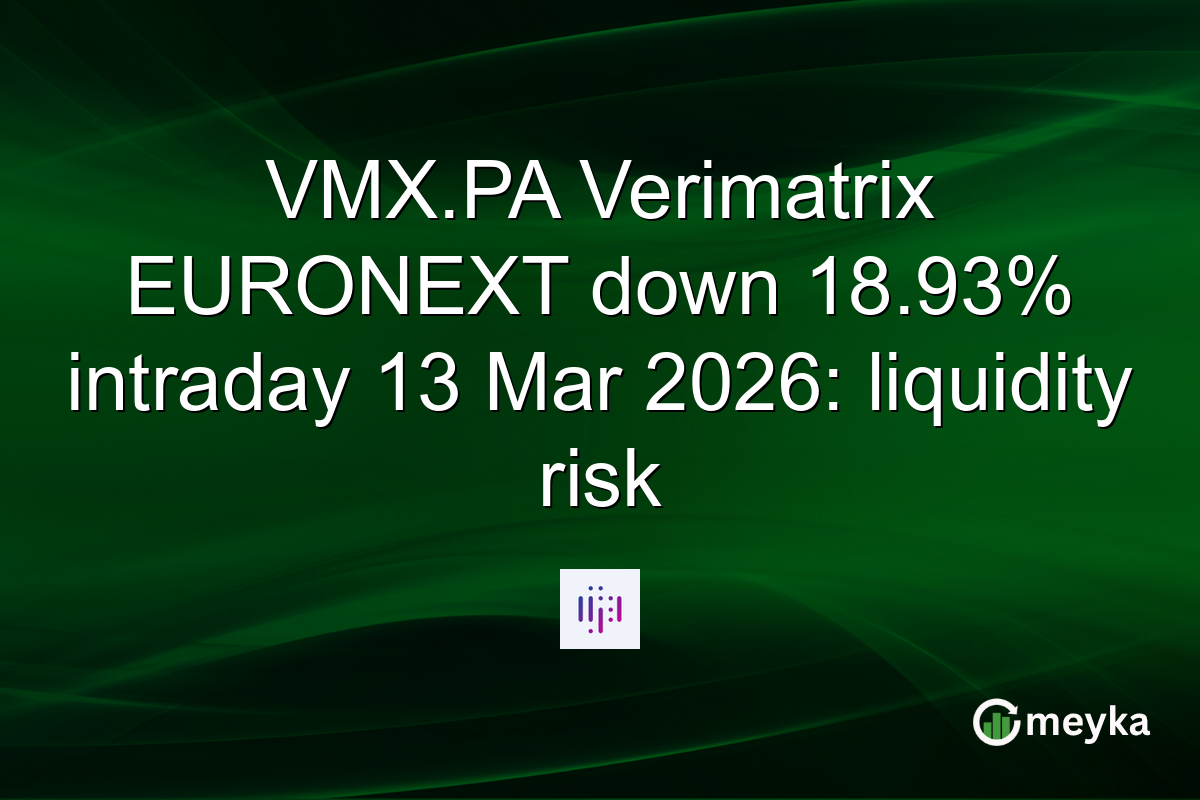 VMX.PA Verimatrix EURONEXT down 18.93% intraday 13 Mar 2026: liquidity risk