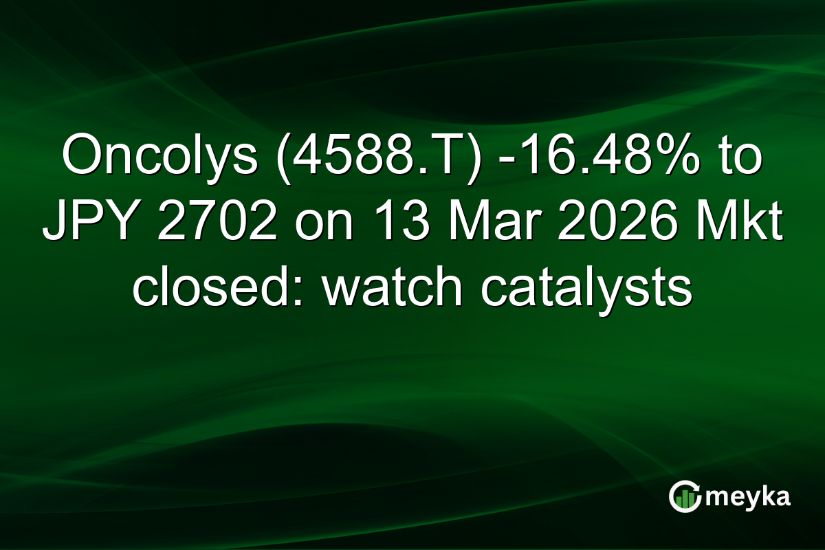 Oncolys (4588.T) -16.48% to JPY 2702 on 13 Mar 2026 Mkt closed: watch catalysts