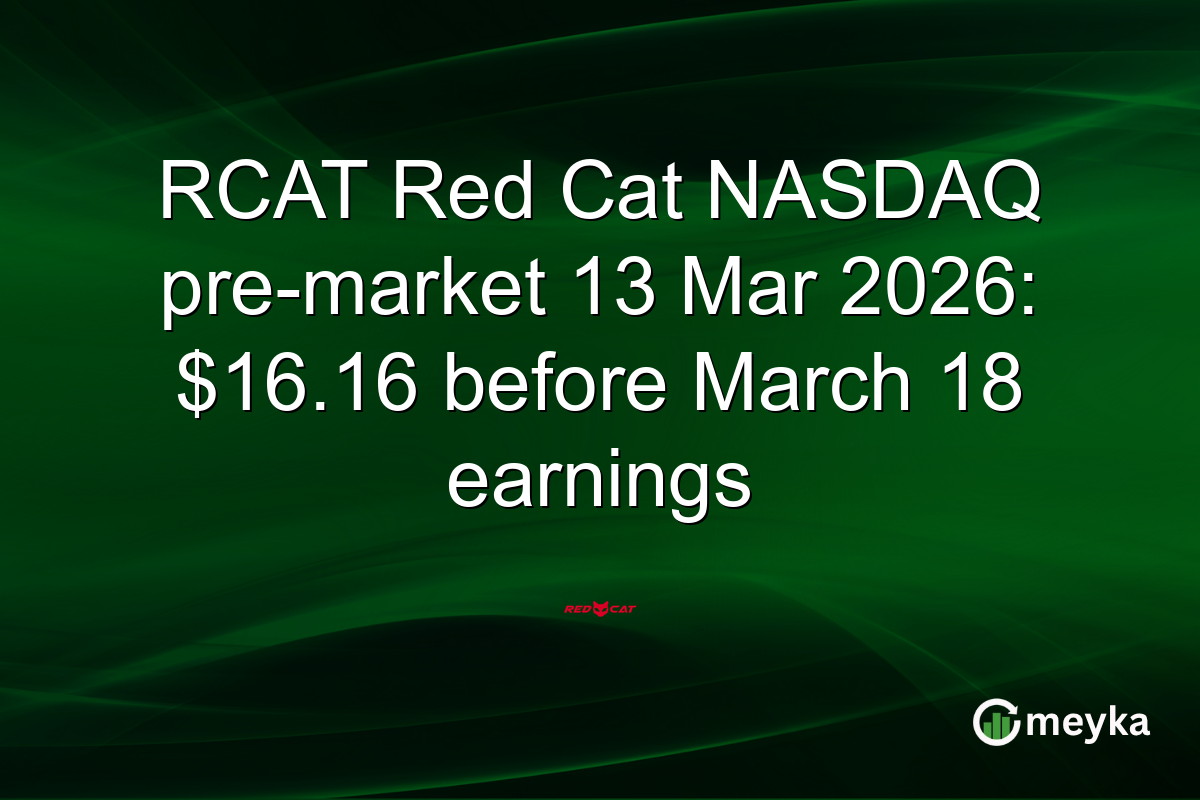 RCAT Red Cat NASDAQ pre-market 13 Mar 2026: $16.16 before March 18 earnings