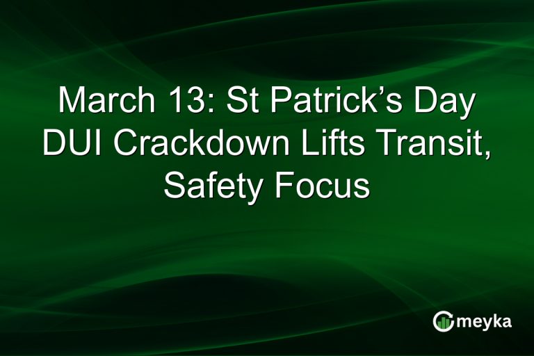March 13: St Patrick’s Day DUI Crackdown Lifts Transit, Safety Focus
