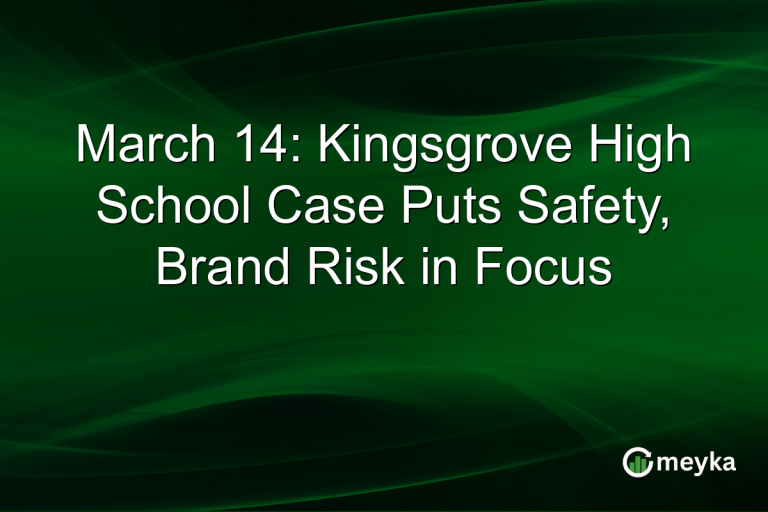 March 14: Kingsgrove High School Case Puts Safety, Brand Risk in Focus
