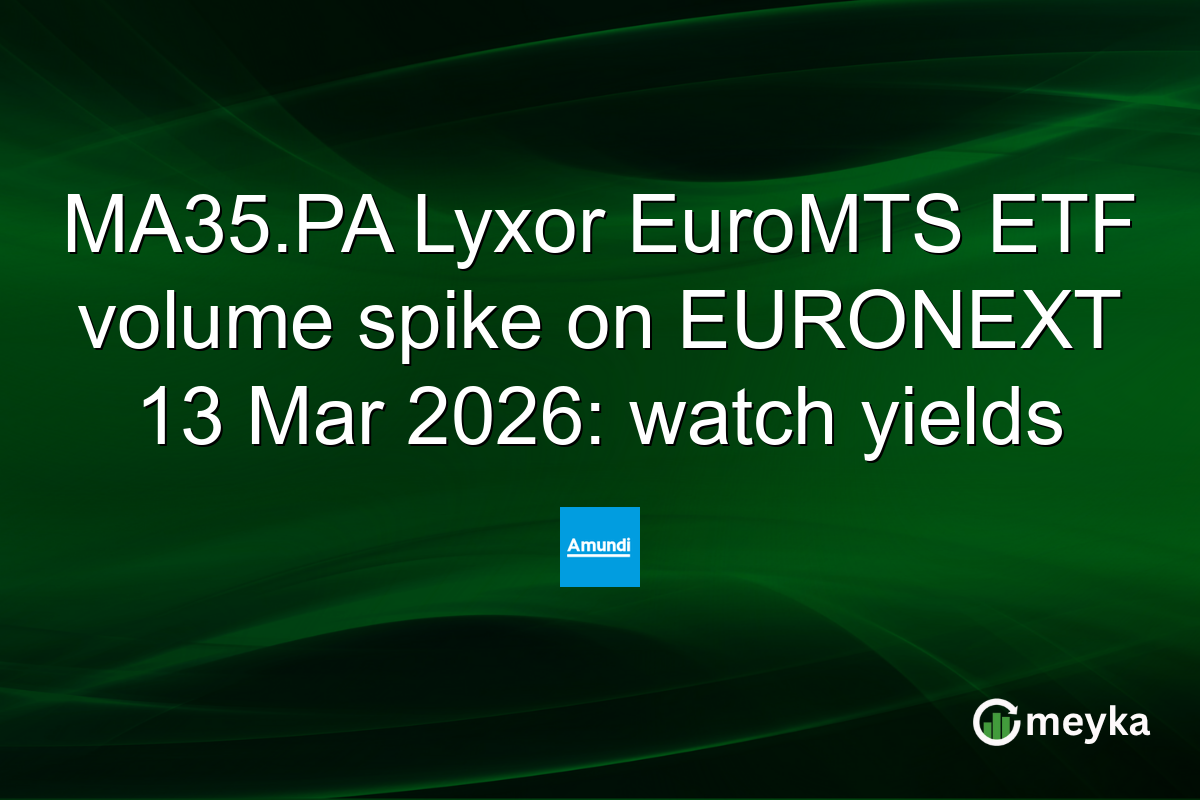 MA35.PA Lyxor EuroMTS ETF volume spike on EURONEXT 13 Mar 2026: watch yields