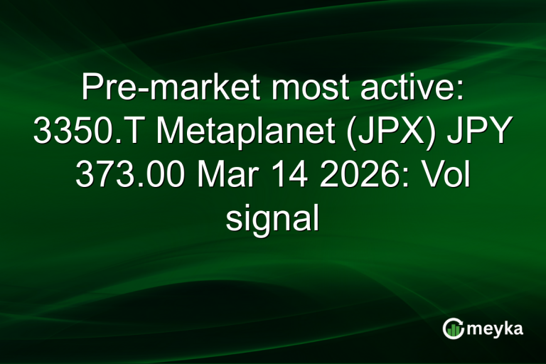 Pre-market most active: 3350.T Metaplanet (JPX) JPY 373.00 Mar 14 2026: Vol signal