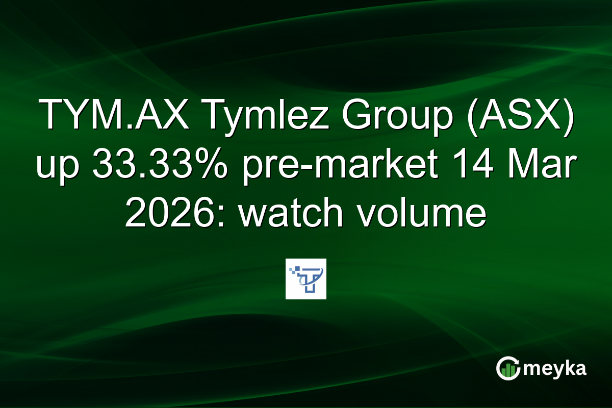 TYM.AX Tymlez Group (ASX) up 33.33% pre-market 14 Mar 2026: watch volume