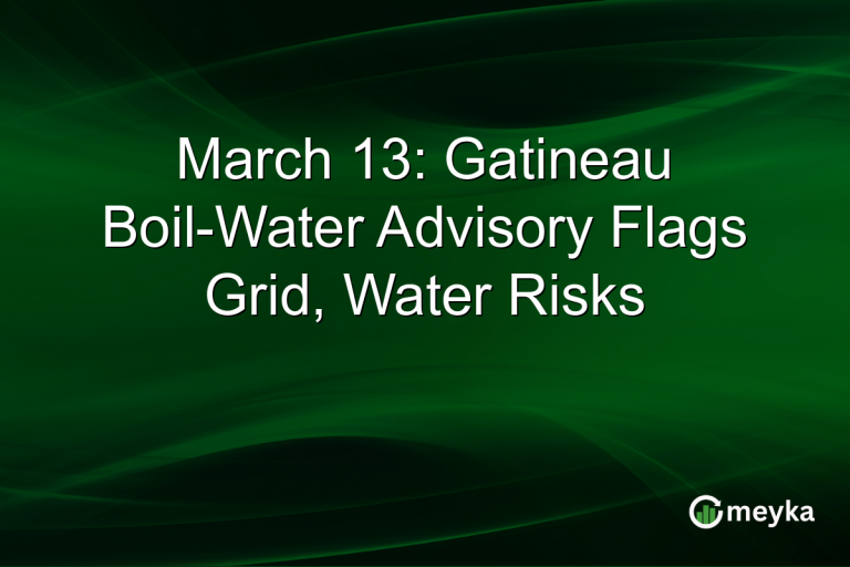 March 13: Gatineau Boil-Water Advisory Flags Grid, Water Risks