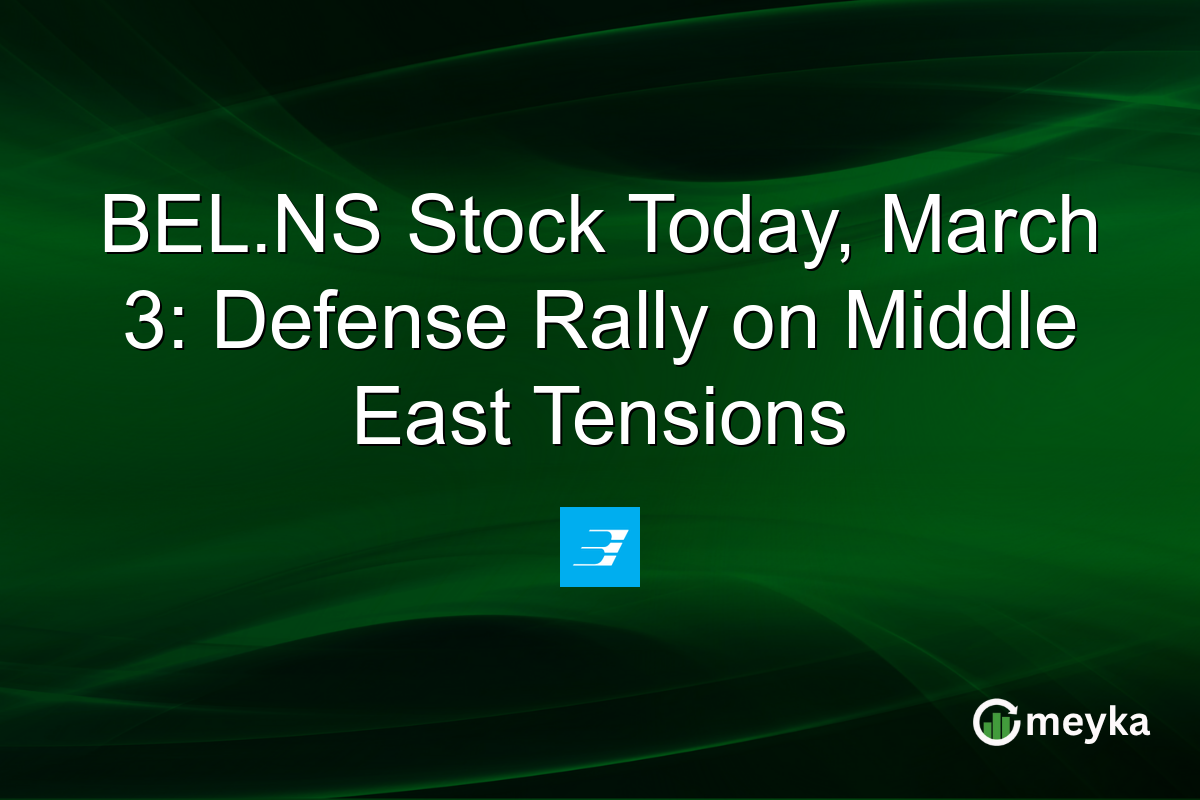 BEL.NS Stock Today, March 3: Defense Rally on Middle East Tensions
