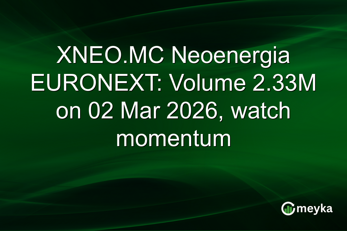 XNEO.MC Neoenergia EURONEXT: Volume 2.33M on 02 Mar 2026, watch momentum
