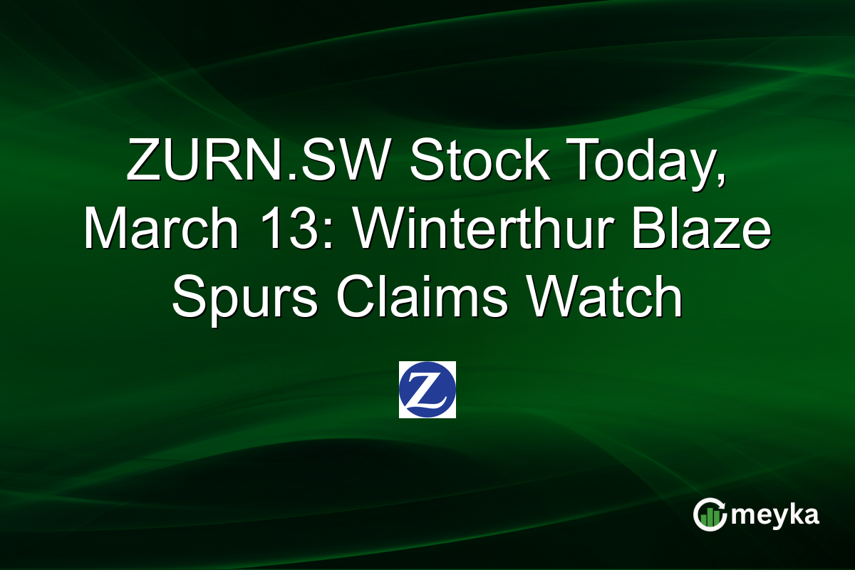ZURN.SW Stock Today, March 13: Winterthur Blaze Spurs Claims Watch