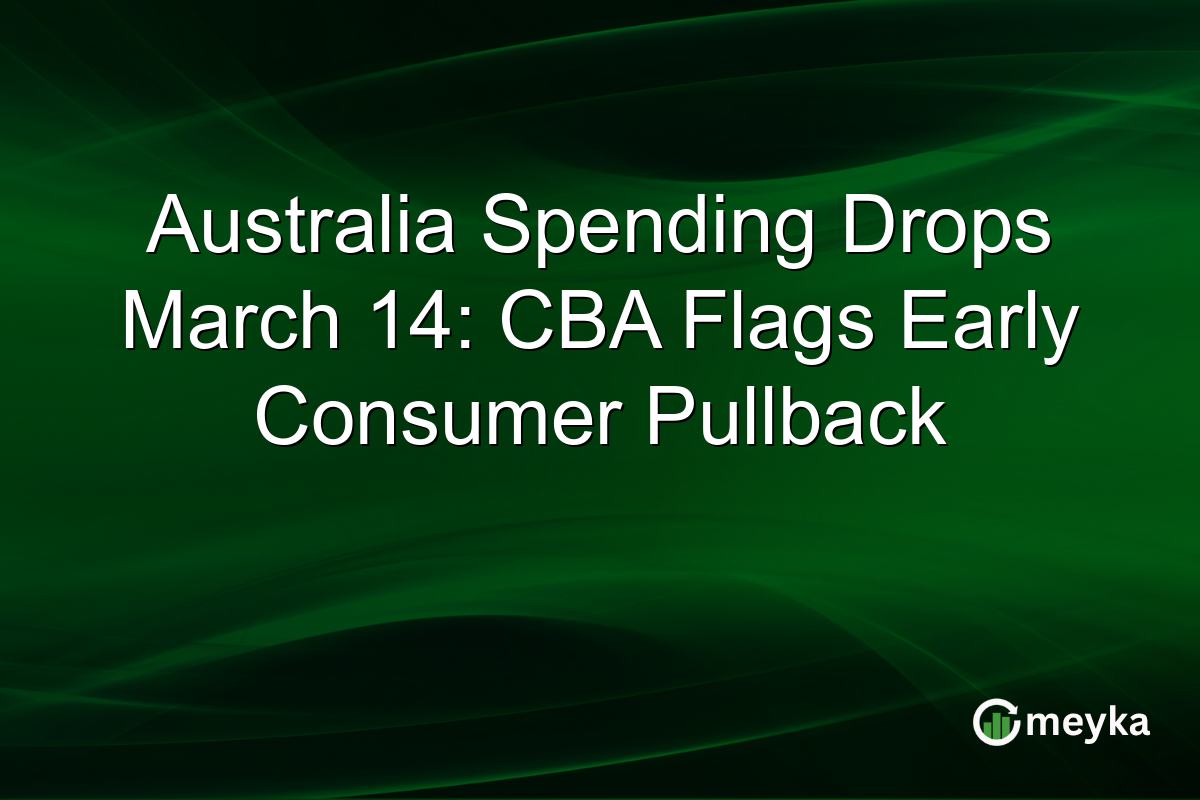 Australia Spending Drops March 14: CBA Flags Early Consumer Pullback