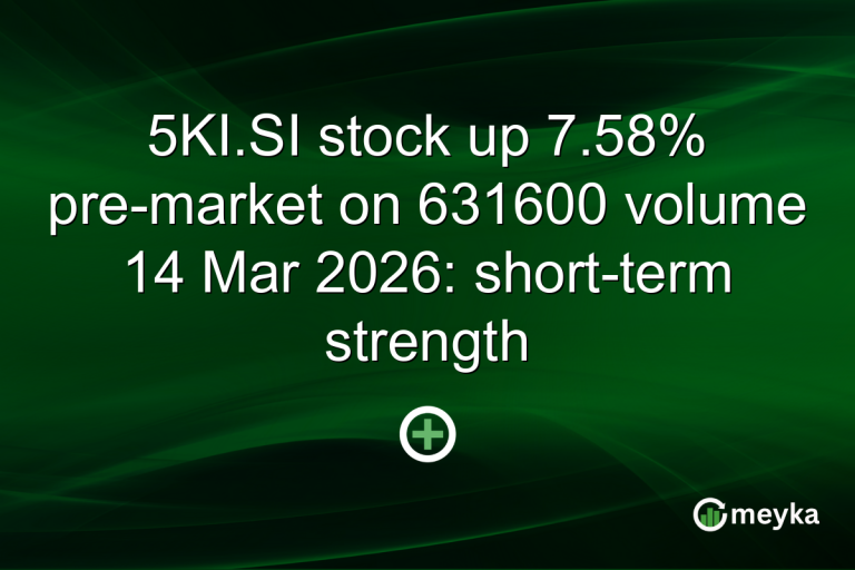 5KI.SI stock up 7.58% pre-market on 631600 volume 14 Mar 2026: short-term strength