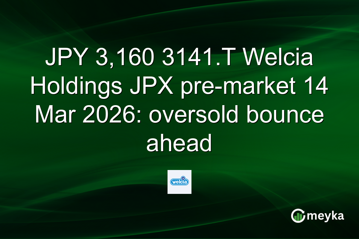 JPY 3,160 3141.T Welcia Holdings JPX pre-market 14 Mar 2026: oversold bounce ahead