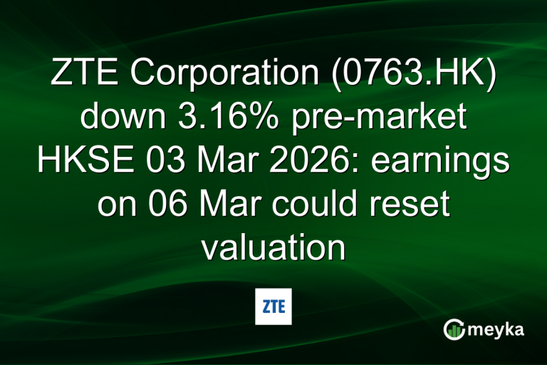 ZTE Corporation (0763.HK) down 3.16% pre-market HKSE 03 Mar 2026: earnings on 06 Mar could reset valuation
