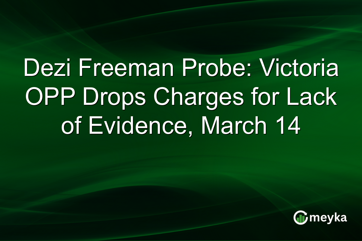 Dezi Freeman Probe: Victoria OPP Drops Charges for Lack of Evidence, March 14