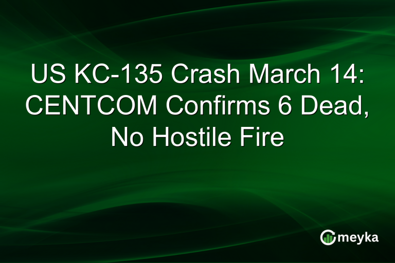 US KC-135 Crash March 14: CENTCOM Confirms 6 Dead, No Hostile Fire