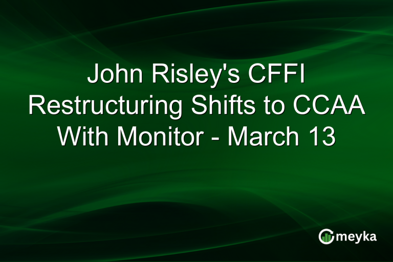 John Risley's CFFI Restructuring Shifts to CCAA With Monitor - March 13
