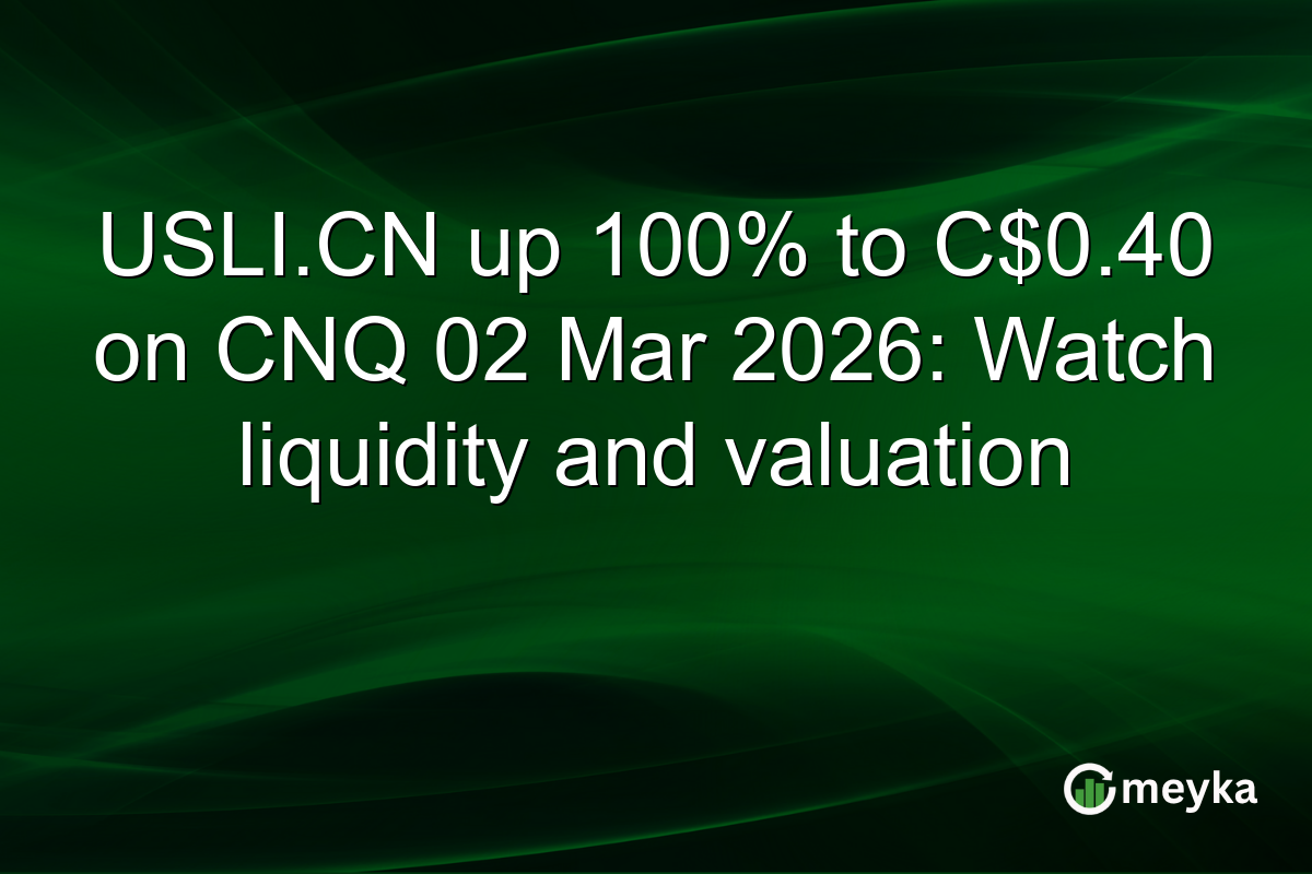 USLI.CN up 100% to C$0.40 on CNQ 02 Mar 2026: Watch liquidity and valuation