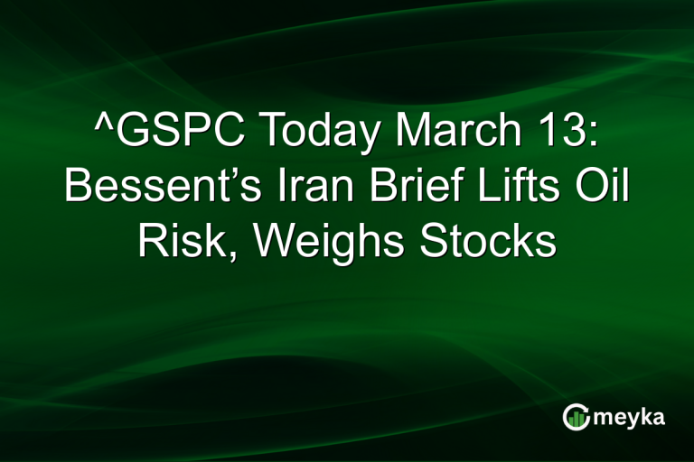 ^GSPC Today March 13: Bessent’s Iran Brief Lifts Oil Risk, Weighs Stocks