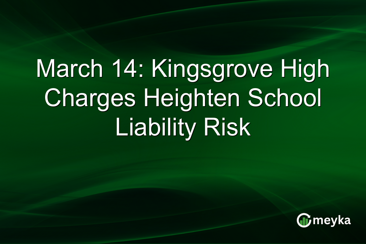 March 14: Kingsgrove High Charges Heighten School Liability Risk