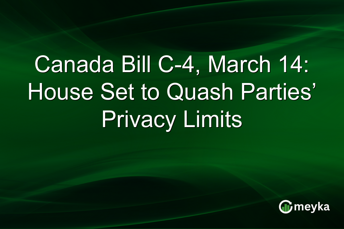 Canada Bill C-4, March 14: House Set to Quash Parties’ Privacy Limits