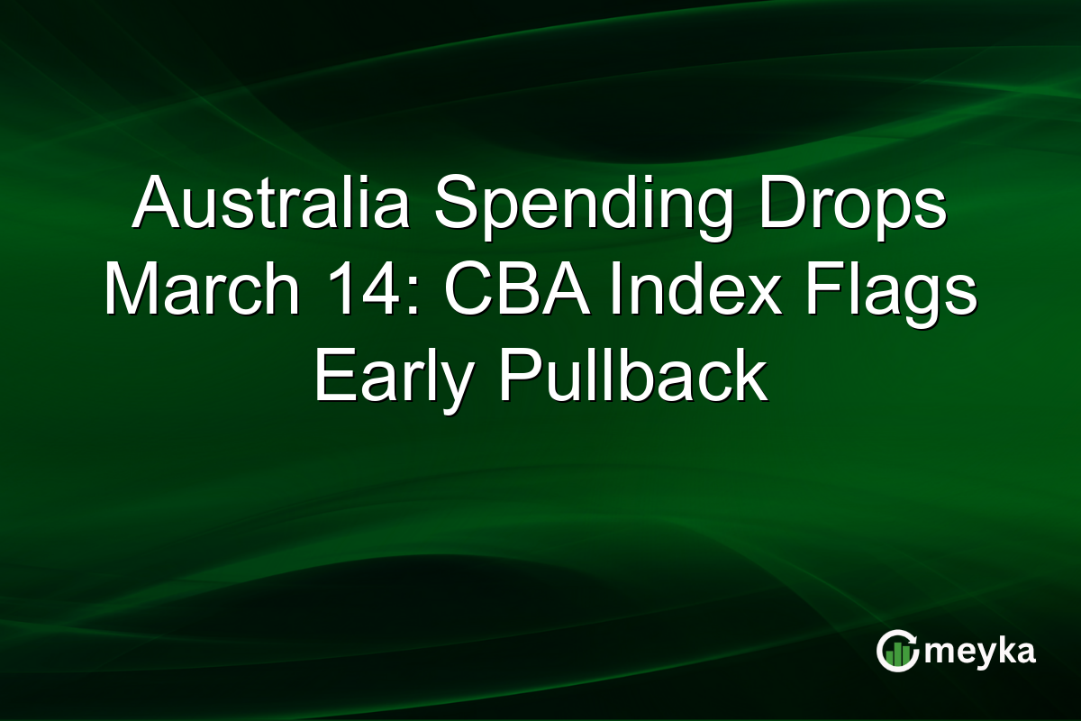 Australia Spending Drops March 14: CBA Index Flags Early Pullback