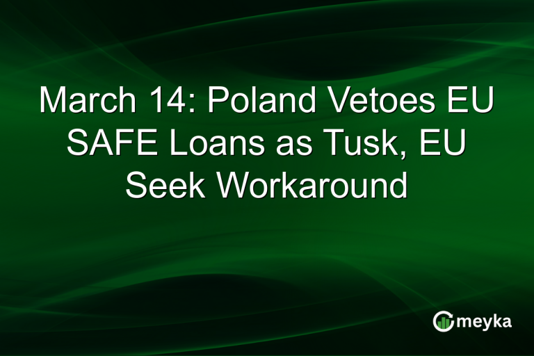 March 14: Poland Vetoes EU SAFE Loans as Tusk, EU Seek Workaround