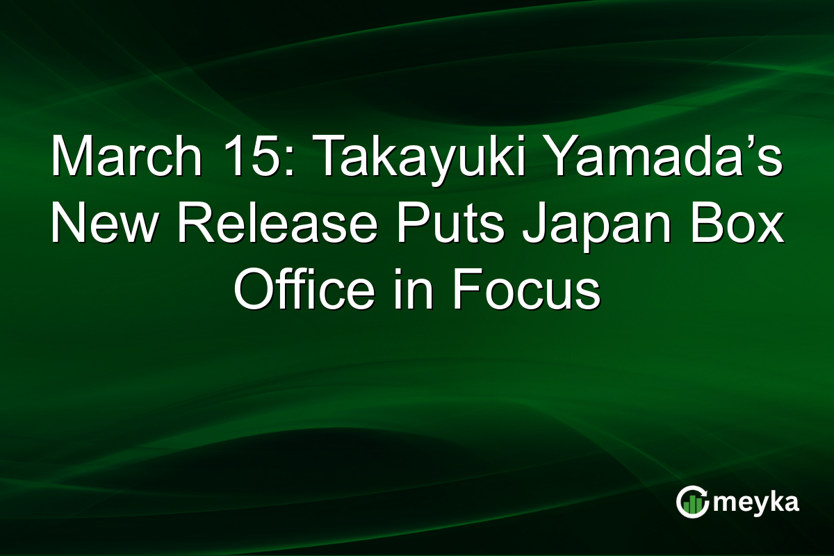March 15: Takayuki Yamada’s New Release Puts Japan Box Office in Focus