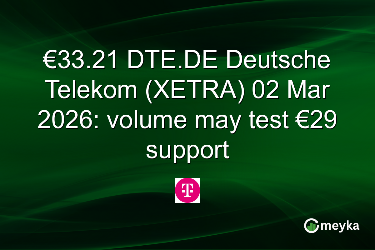 €33.21 DTE.DE Deutsche Telekom (XETRA) 02 Mar 2026: volume may test €29 support