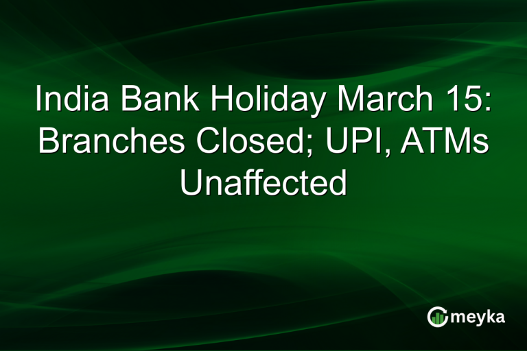 India Bank Holiday March 15: Branches Closed; UPI, ATMs Unaffected