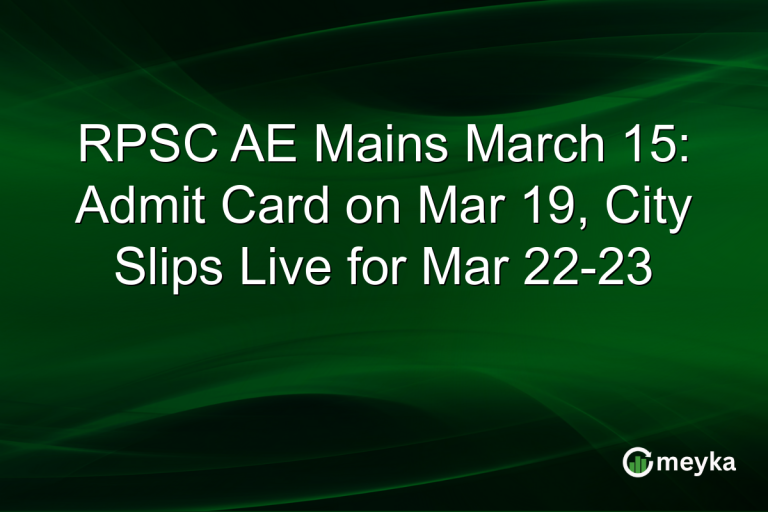 RPSC AE Mains March 15: Admit Card on Mar 19, City Slips Live for Mar 22-23