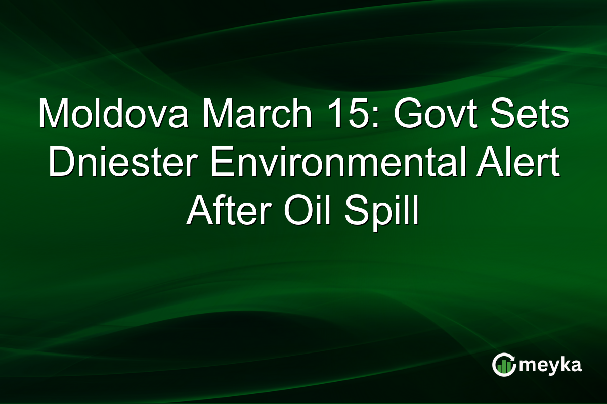 Moldova March 15: Govt Sets Dniester Environmental Alert After Oil Spill