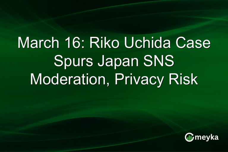 March 16: Riko Uchida Case Spurs Japan SNS Moderation, Privacy Risk