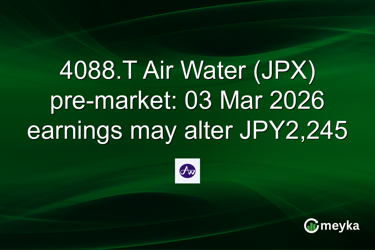 4088.T Air Water (JPX) pre-market: 03 Mar 2026 earnings may alter JPY2,245