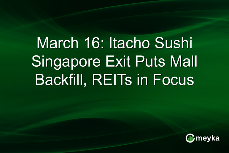 March 16: Itacho Sushi Singapore Exit Puts Mall Backfill, REITs in Focus