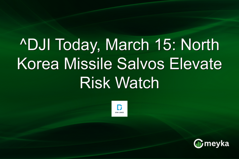 ^DJI Today, March 15: North Korea Missile Salvos Elevate Risk Watch