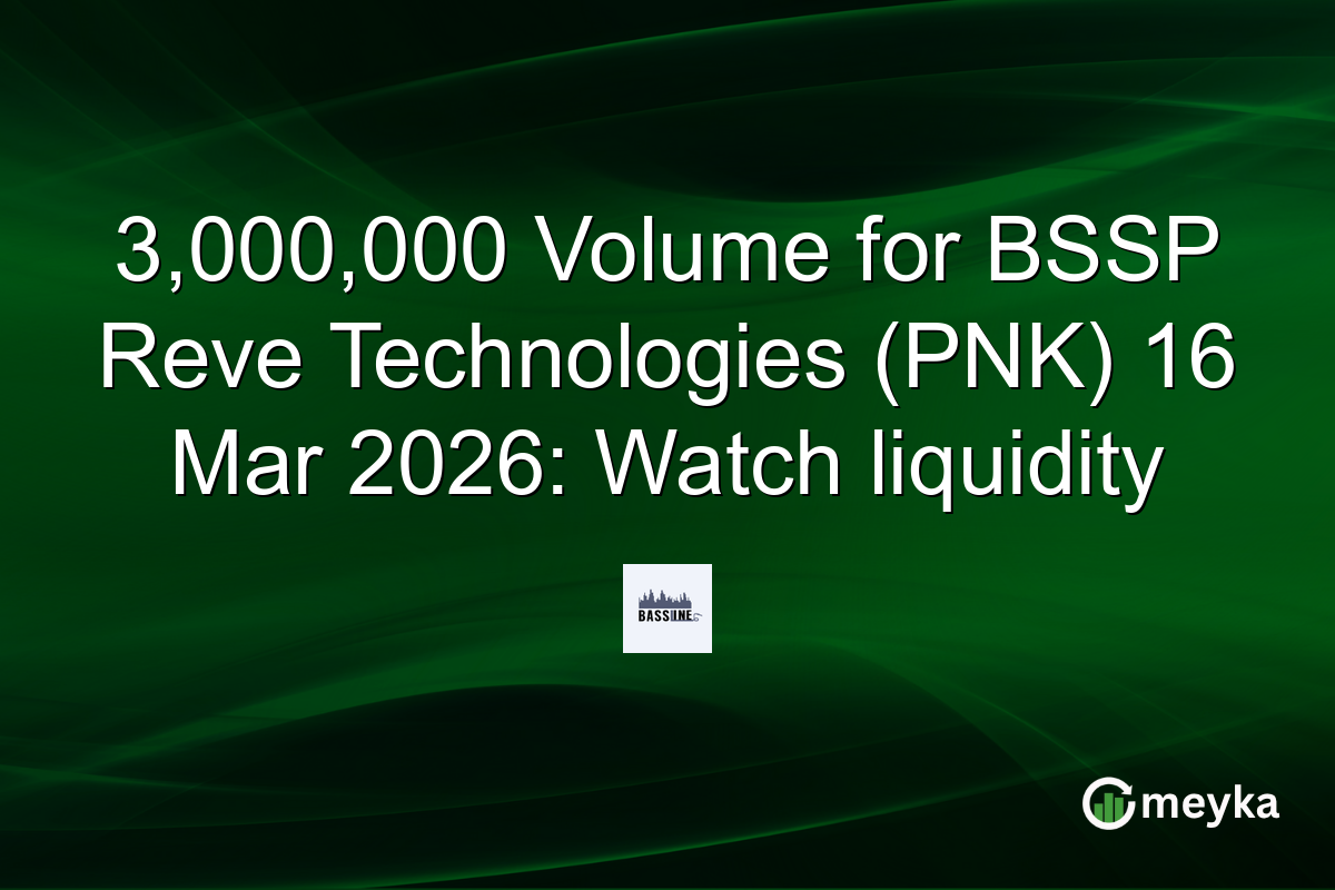 3,000,000 Volume for BSSP Reve Technologies (PNK) 16 Mar 2026: Watch liquidity