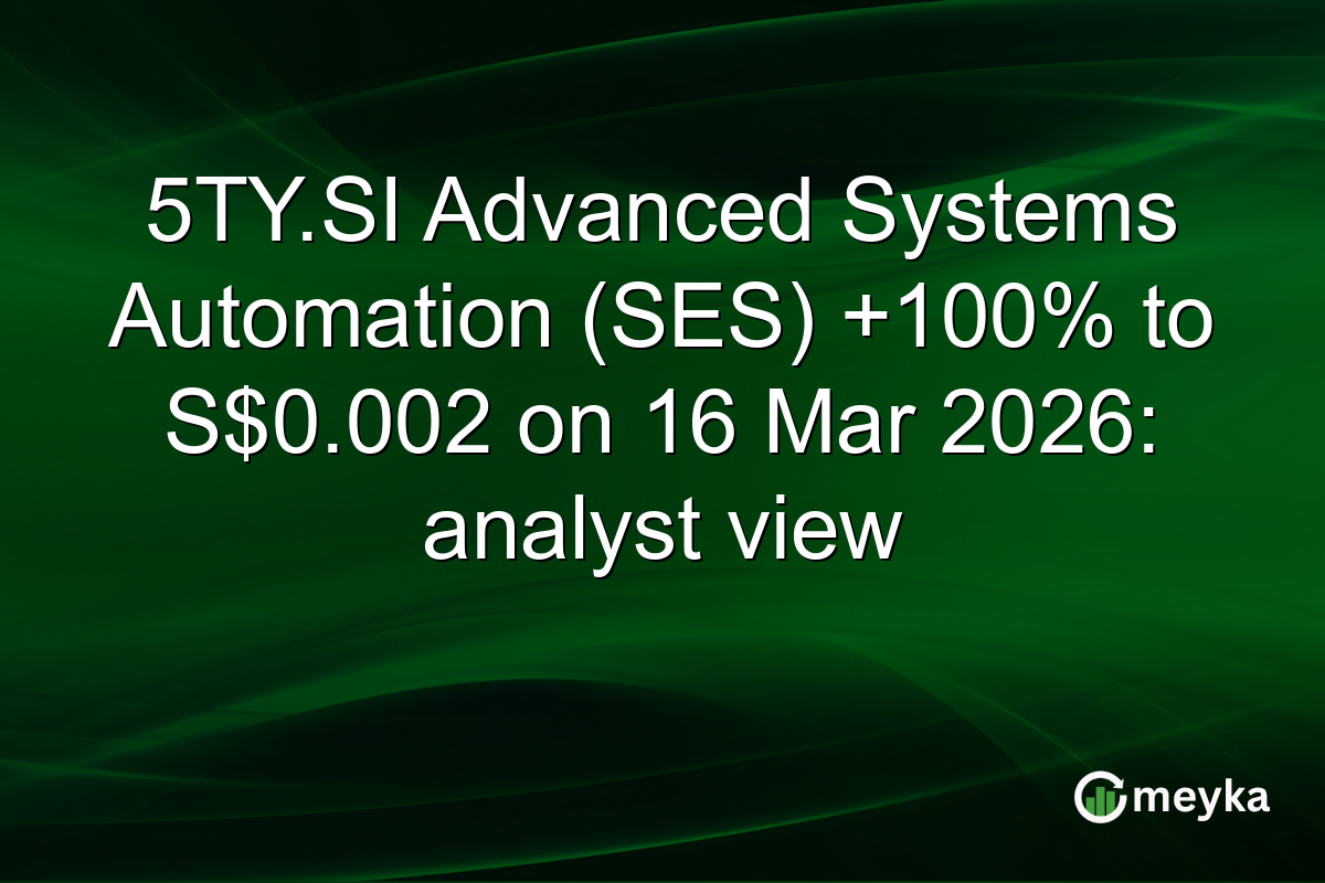 5TY.SI Advanced Systems Automation (SES) +100% to S$0.002 on 16 Mar 2026: analyst view