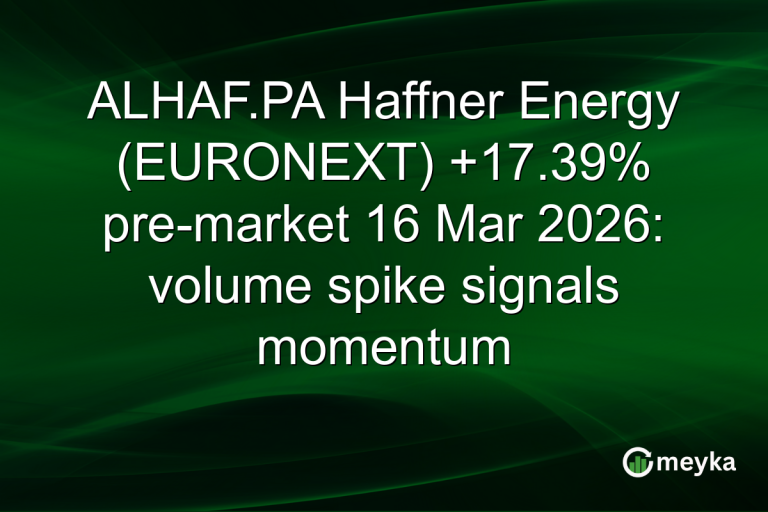 ALHAF.PA Haffner Energy (EURONEXT) +17.39% pre-market 16 Mar 2026: volume spike signals momentum