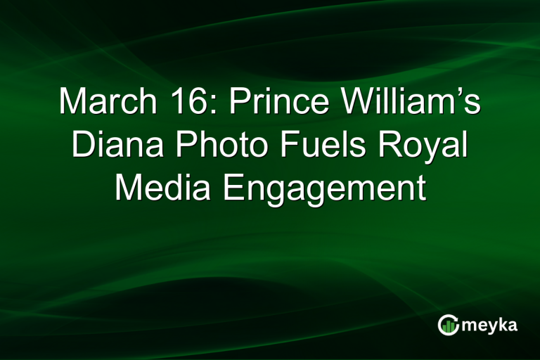 March 16: Prince William’s Diana Photo Fuels Royal Media Engagement