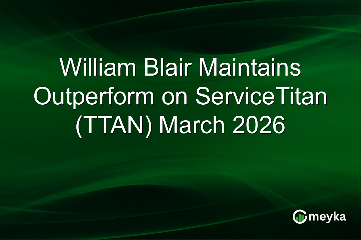 William Blair Maintains Outperform on ServiceTitan (TTAN) March 2026