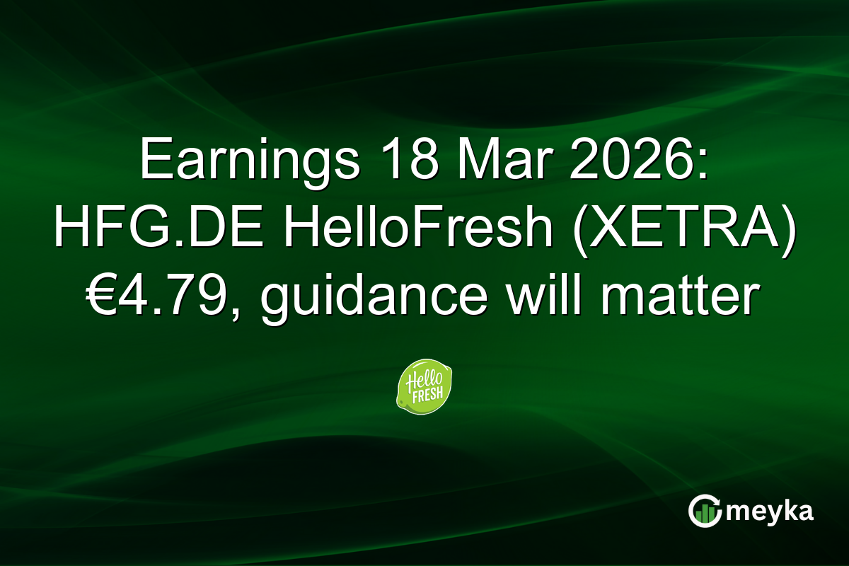 Earnings 18 Mar 2026: HFG.DE HelloFresh (XETRA) โฌ4.79, guidance will matter
